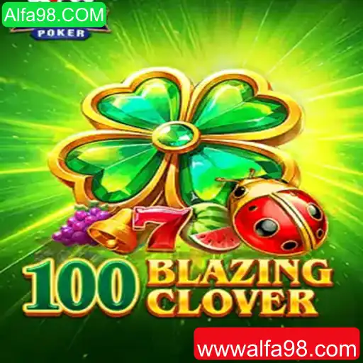 Descubra o Fascinante Mundo de 100BlazingClover: O Novo Jogo Revolucionário